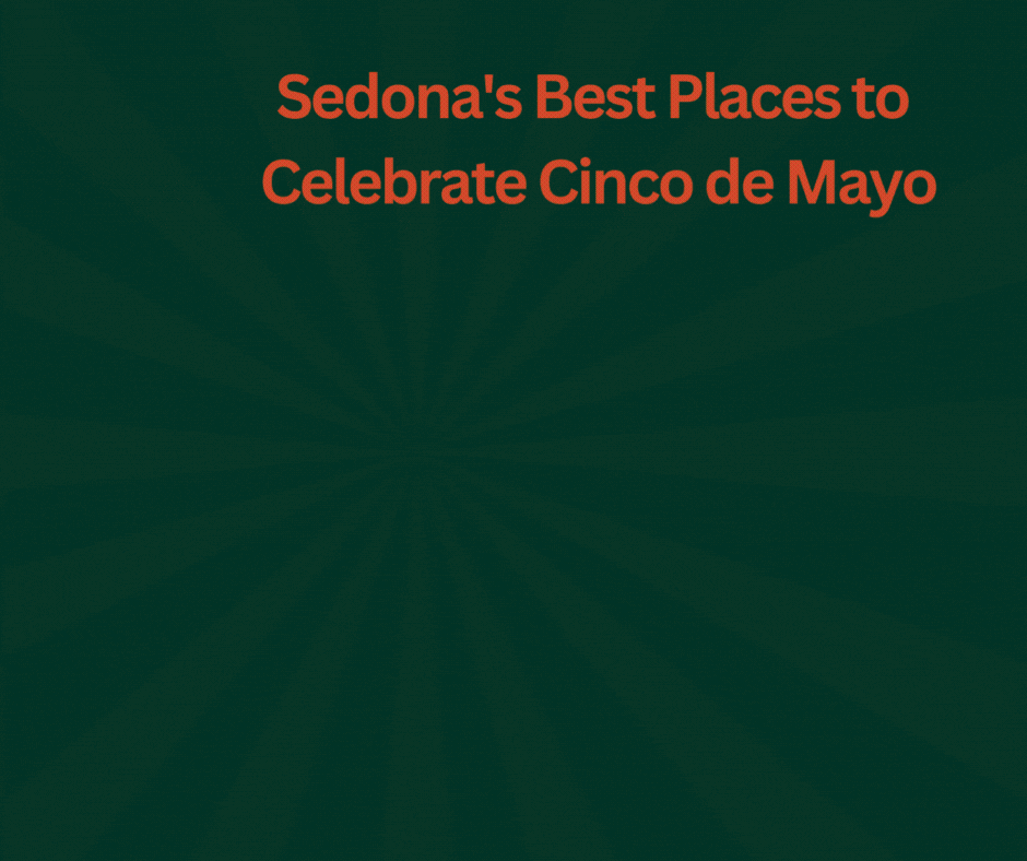 Best Places to Celebrate Cinco de Mayo in Sedona 2 1